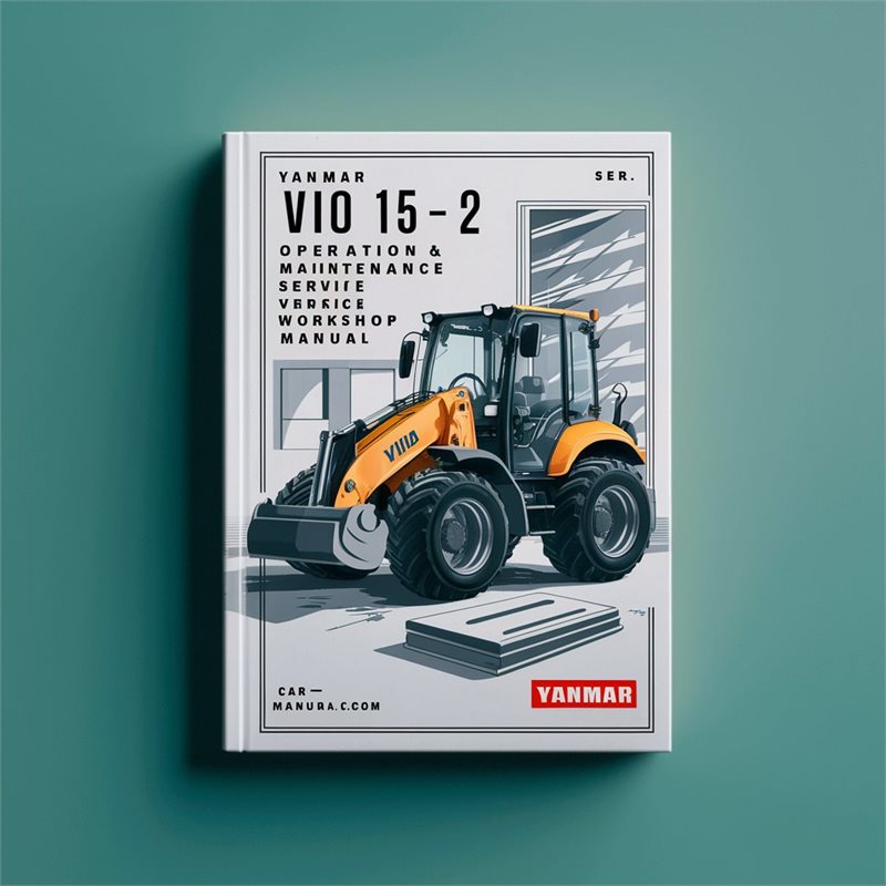 Yanmar ViO 15-2 Excavator Operation & Maintenance Service Repair Workshop Manual 
