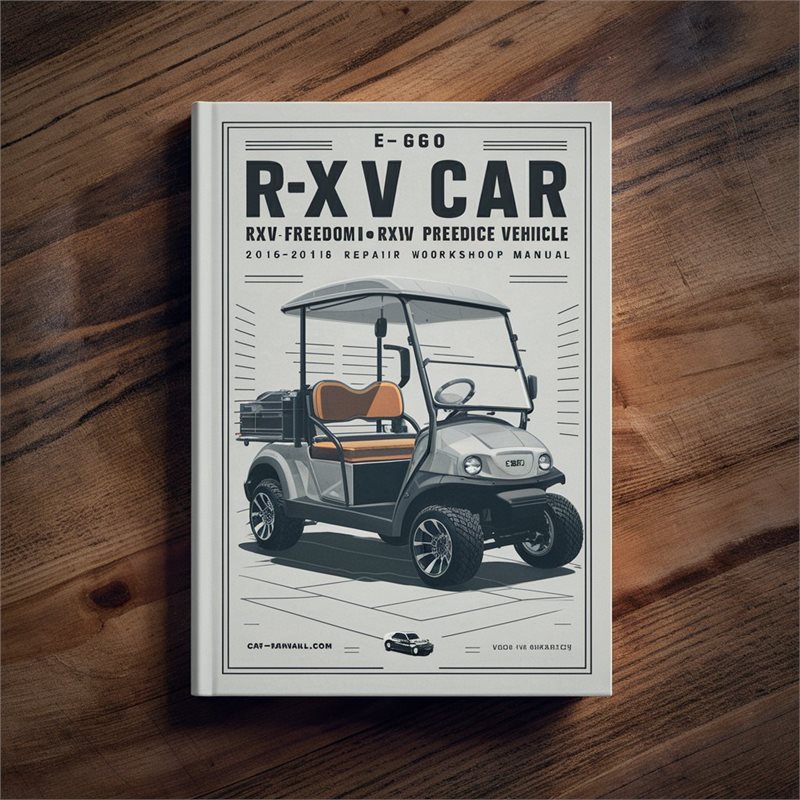 E-Z-GO RXV Golf Car RXV Freedom RXV Shuttle 2+2Electric Powered Vehicle 2016-2018 Service Repair Workshop Manual 
