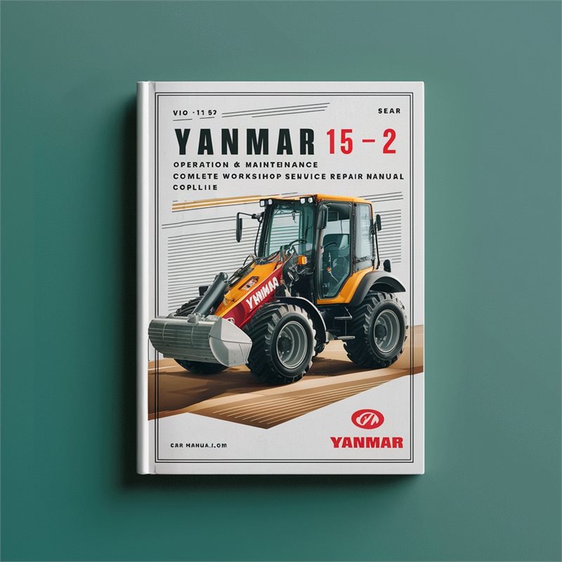 Yanmar ViO 15-2 Excavator Operation & Maintenance Complete Workshop Service Repair Manual 