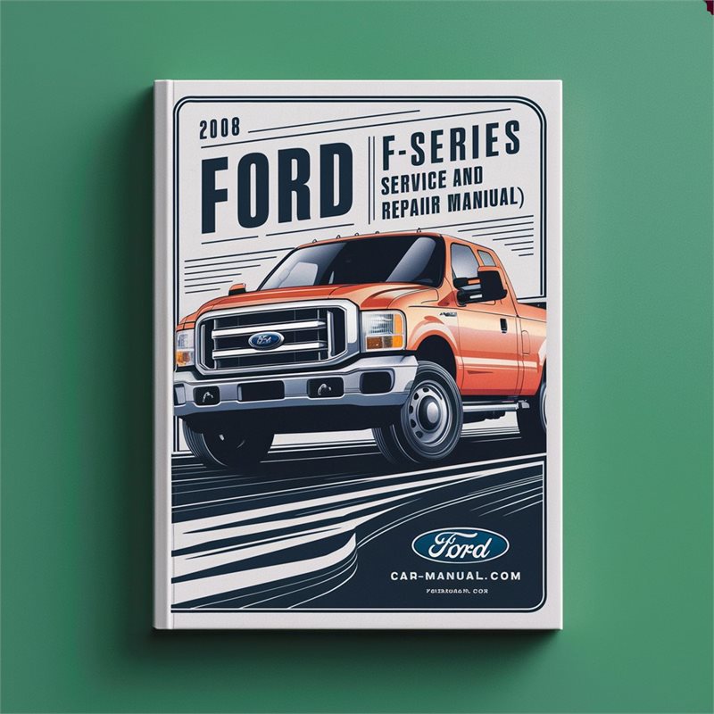 2008 Ford F-Series (F250) Service And Repair Manual 