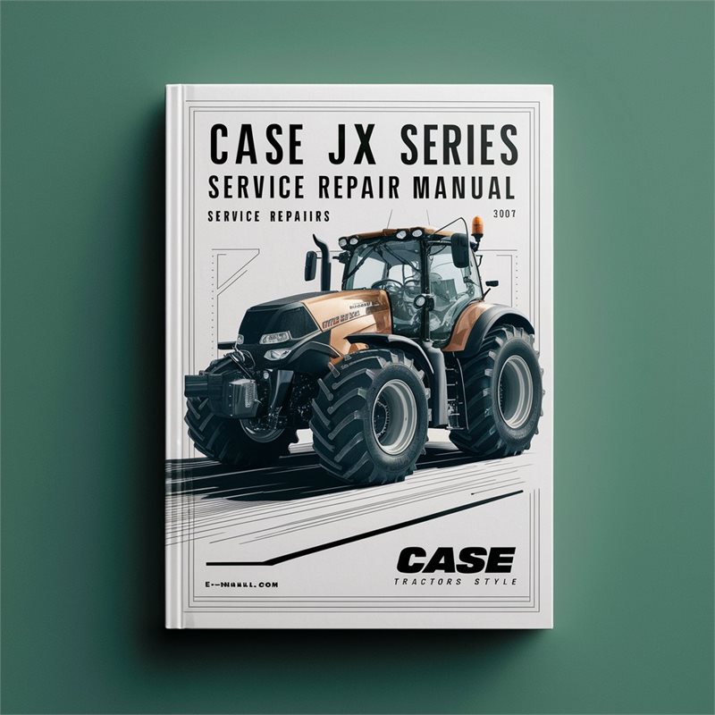 CASE JX Series Tractors Service Repair Manual 