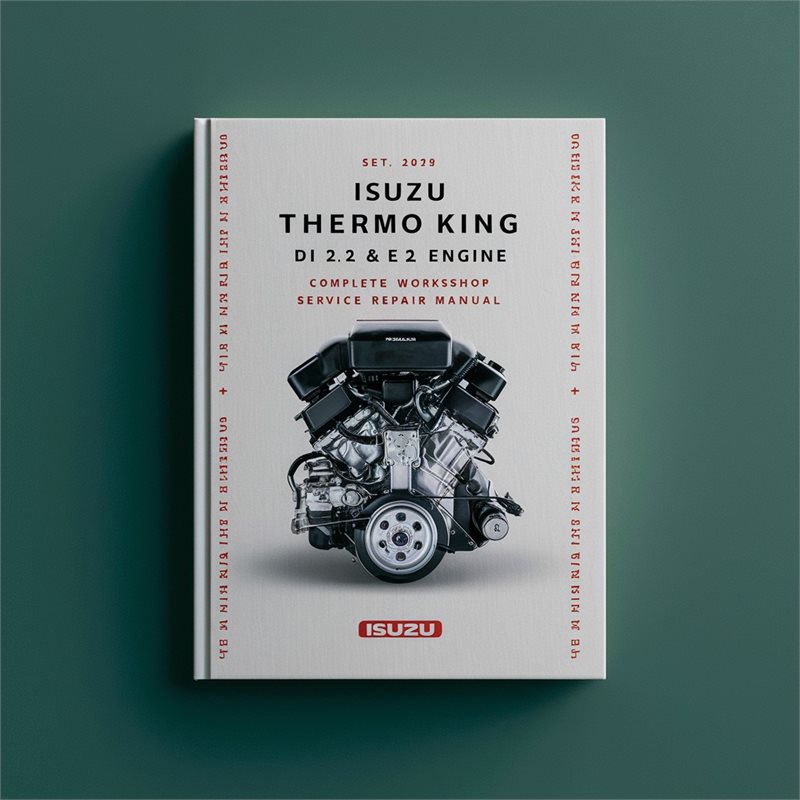 Isuzu Thermo King Di 2.2 & SE 2.2 Diesel Engine Complete Workshop Service Repair Manual 