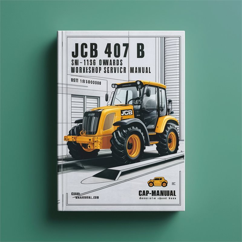 JCB 407 B SN 1136000 Onwards Workshop Service Repair Manual 