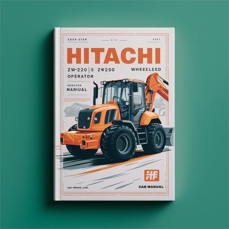 Hitachi ZW180 ZW220 ZW250 ZW310 Wheeled Excavator Operator Manual 