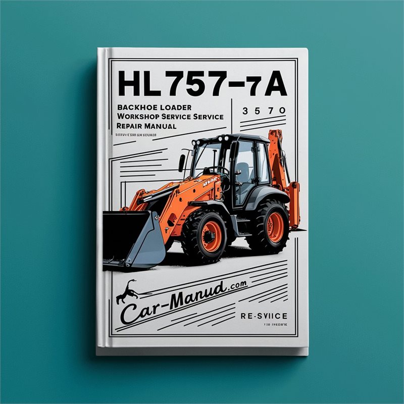 HL757-7A HL 757-7A Backhoe Loader Workshop Service Repair Manual 