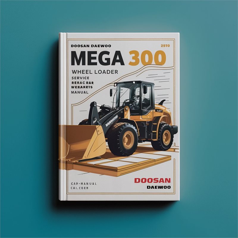 Doosan Daewoo Mega 300 V Wheel Loader Service Repair Workshop Manual  Pdf