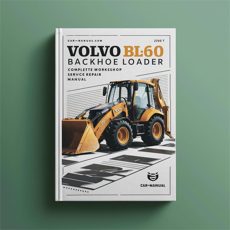 Volvo BL60 Backhoe Loader Complete Workshop Service Repair Manual 