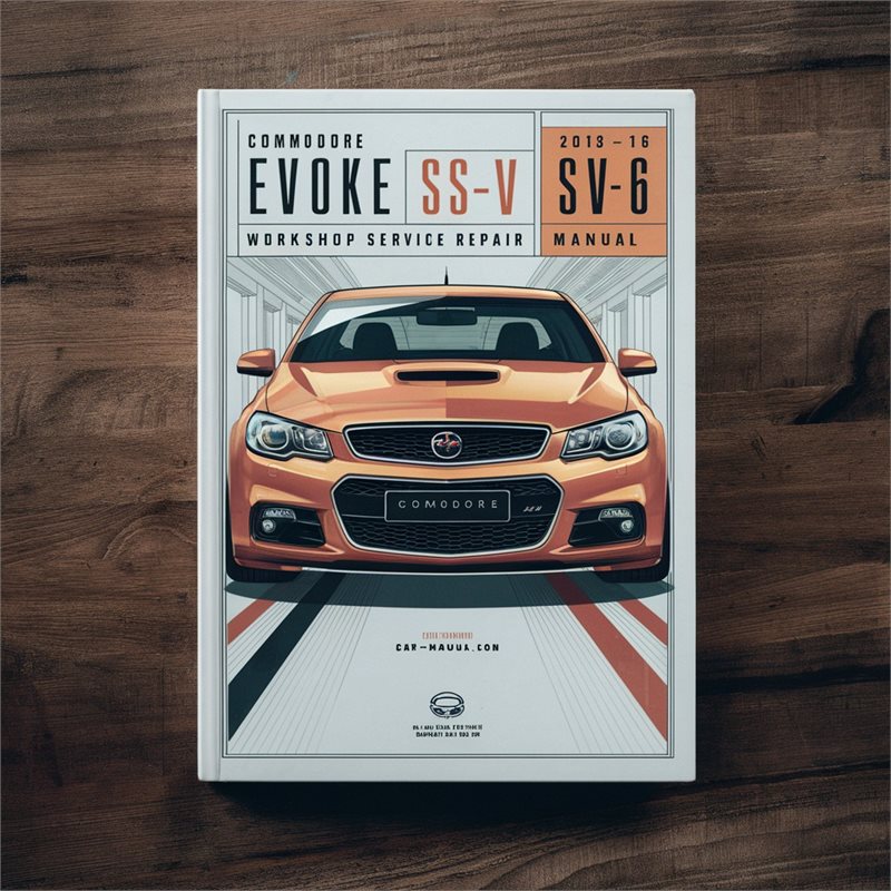 Commodore VF EVOKE SS-V SV6 2013-16 Workshop Service Repair Manual 