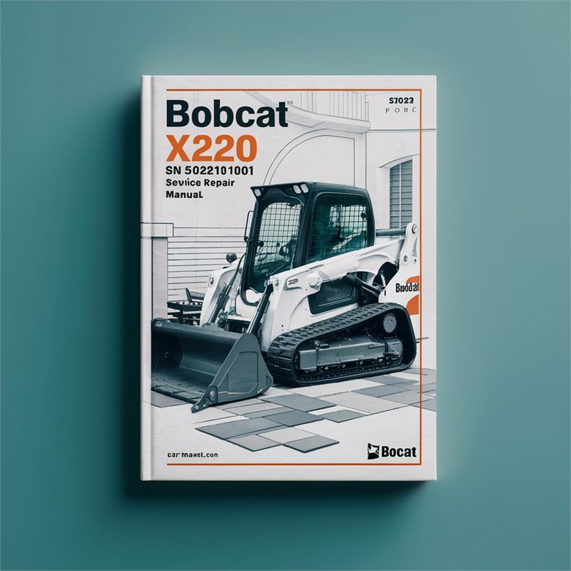 BOBCAT X220 Excavator SN 508212001 & Above Service Repair Manual 