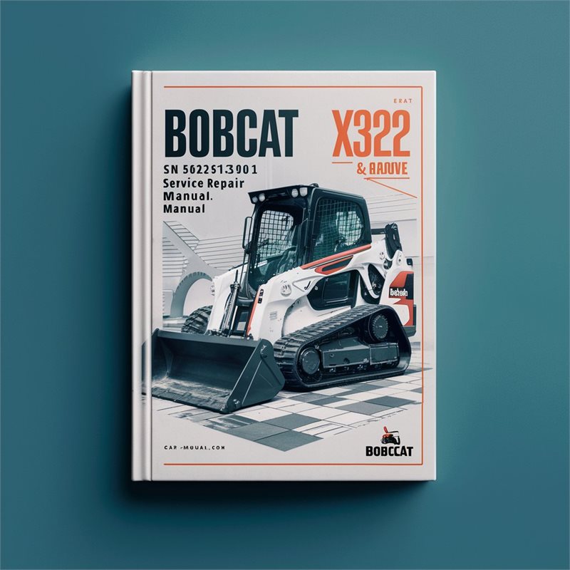 BOBCAT X322 Excavator SN 562313001 & Above Service Repair Manual 