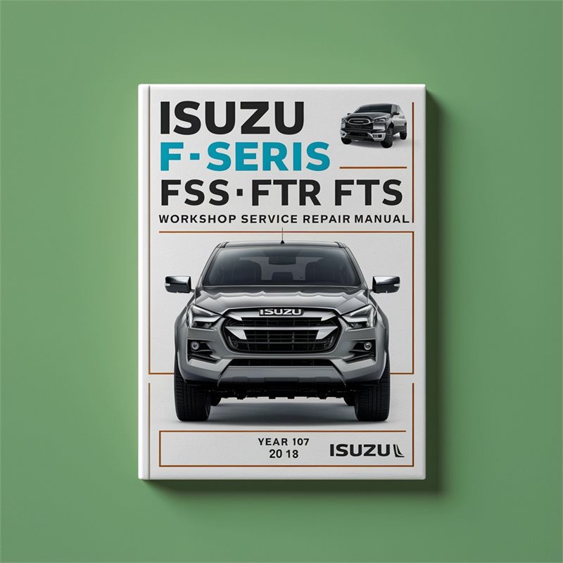 ISUZU F Series FSS FTR FTS Workshop Service Repair Manual 