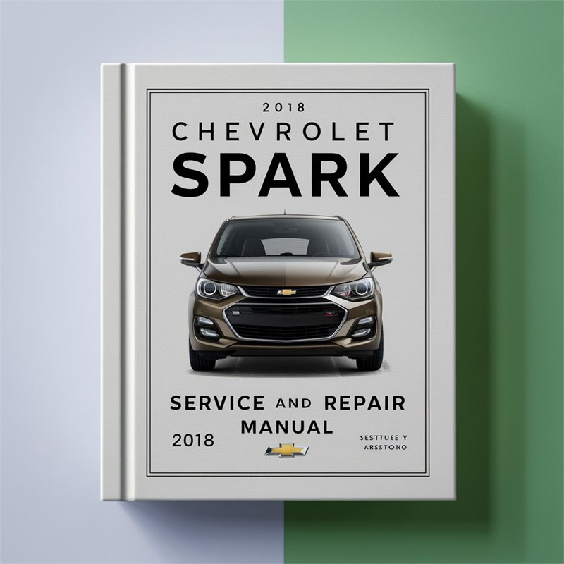 2018 Chevrolet Spark Service and Repair Manual 