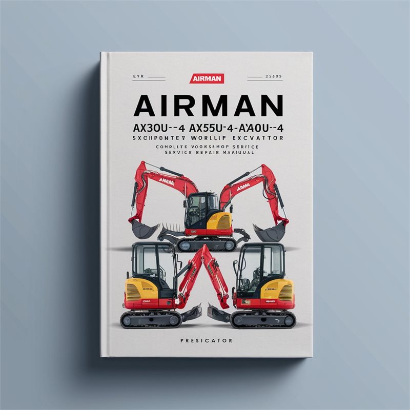 Airman AX30U-4 AX35U-4 AX40U-4 AX50U-4 Mini Excavator Complete Workshop Service Repair Manual 