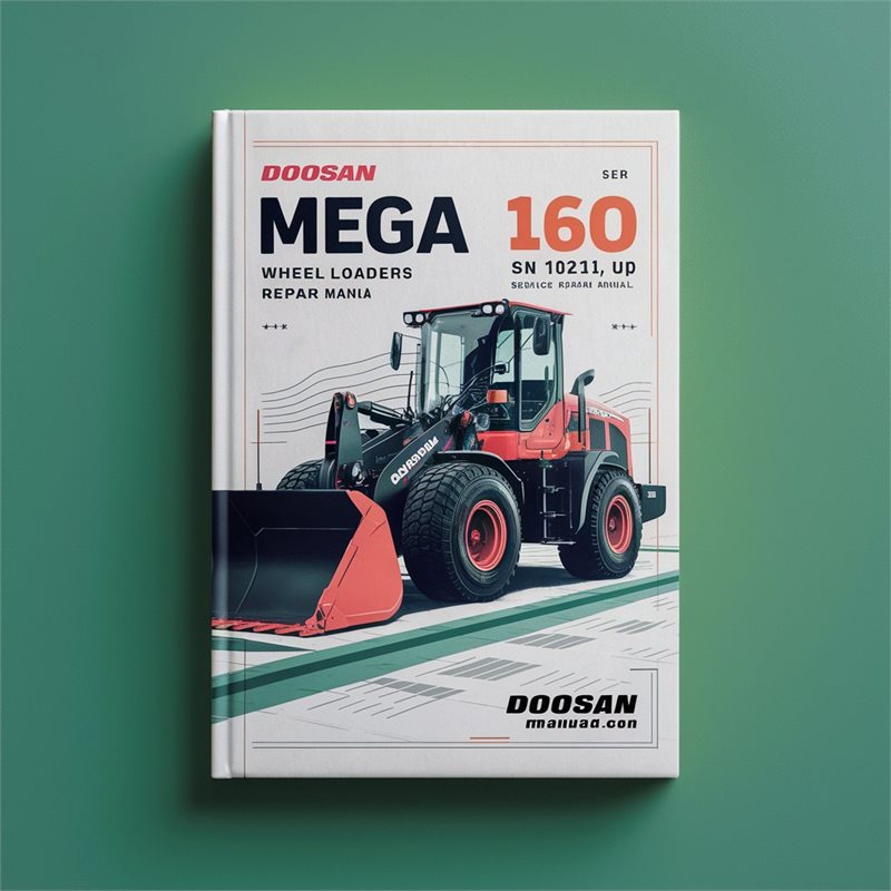 DOOSAN Mega 160 Wheel LoaderS SN 1021 And UP Service Repair Manual 