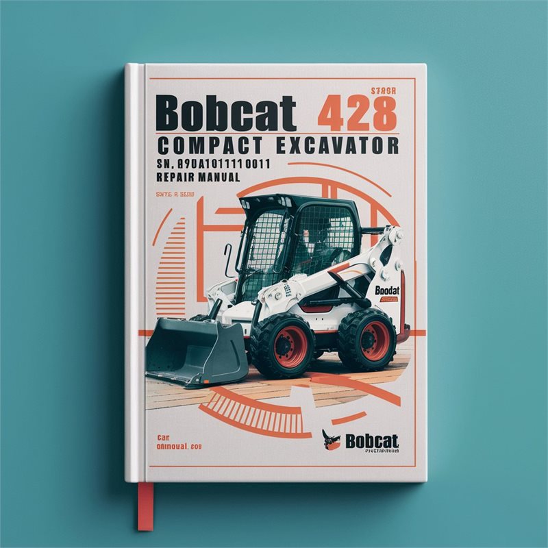 BOBCAT 428 Compact Excavator SN A9K411001 & Above Service Repair Manual 