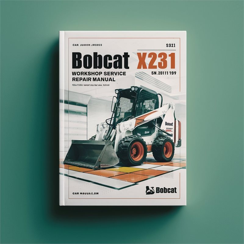 Bobcat X231 Excavator Workshop Service Repair Manual (S/N 508911999 & Below) 