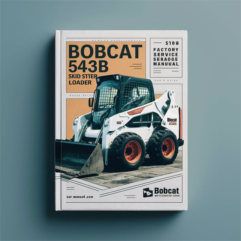 BOBCAT 543B SKID Steer Loader SN 511111001 & Above Factory Service Repair Manual 