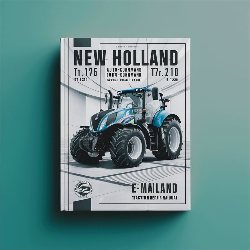 New Holland T7.175 T7.190 T7.210 T7.225 AutoCommand STAGE IV Tractor Service Repair Manual