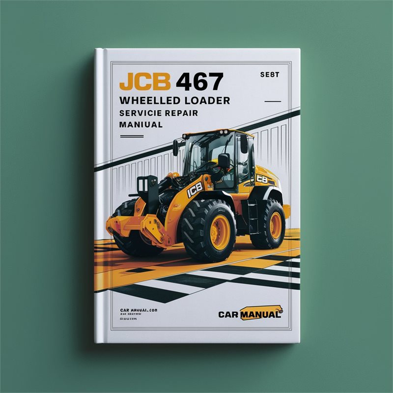JCB 467 Wheeled Loader Service Repair Manual 
