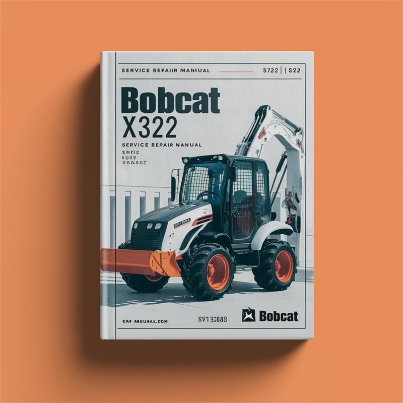 Bobcat X320 X322 Excavator Service Repair Manual (S/N: 562313001 & Above S/N: 517811001 & Above) 