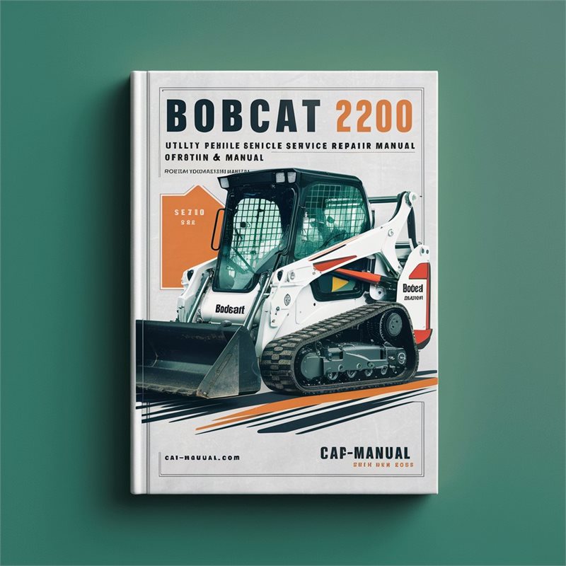 Bobcat 2200 Utility Vehicle Service Repair Manual + Operation & Maintenance Manual 