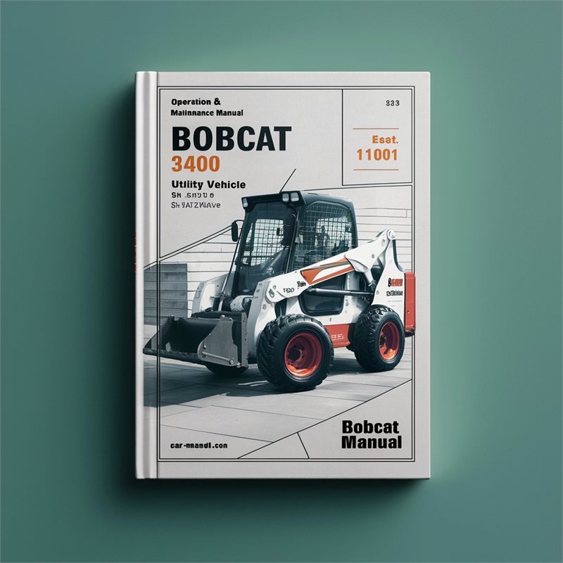 BOBCAT 3400 UTILITY VEHICLE SN AJNT11001 & Above Operation & Maintenance Manual 