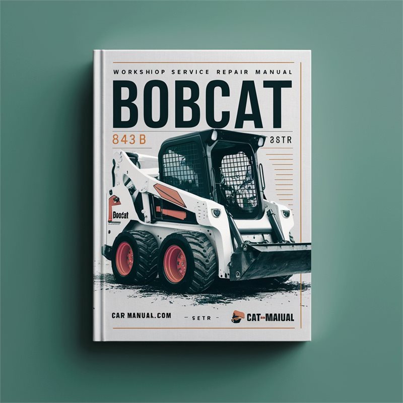 Bobcat 843B Skid Steer Loader Workshop Service Repair Manual 