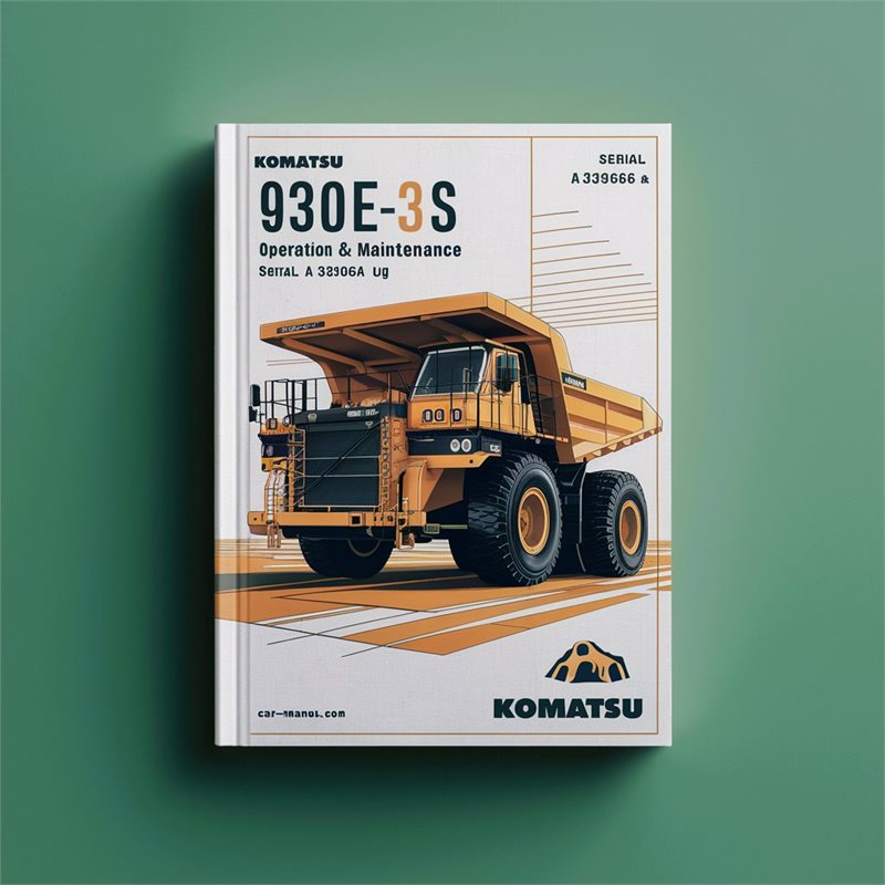 Komatsu 930E-3SE Dump Truck Operation & Maintenance Manual (Serial Number: A30366 & up) 