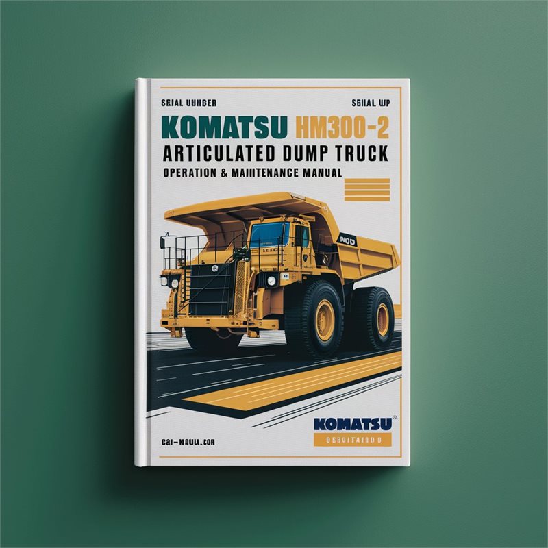 Komatsu HM300-2 Articulated Dump Truck Operation & Maintenance Manual (Serial Number: 2481 and up) 