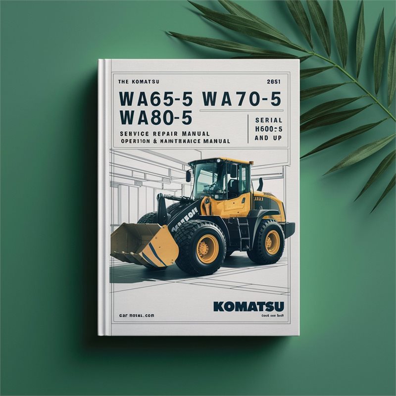 Komatsu WA65-5 to WA80-5 Wheel Loader Service Repair & Operation Manual (Serial Number: H50051 and up)