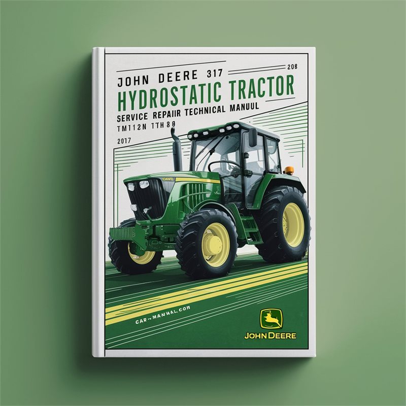 John Deere 317 Hydrostatic Tractor Service Repair Technical Manual TM1208-Improved-PDF 