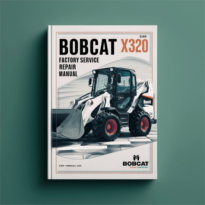 Bobcat X320 Excavator Factory Service Repair Manual 