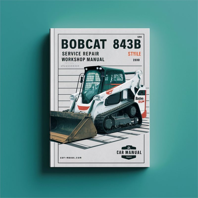 Bobcat 843 843B Service Repair Workshop Manual 