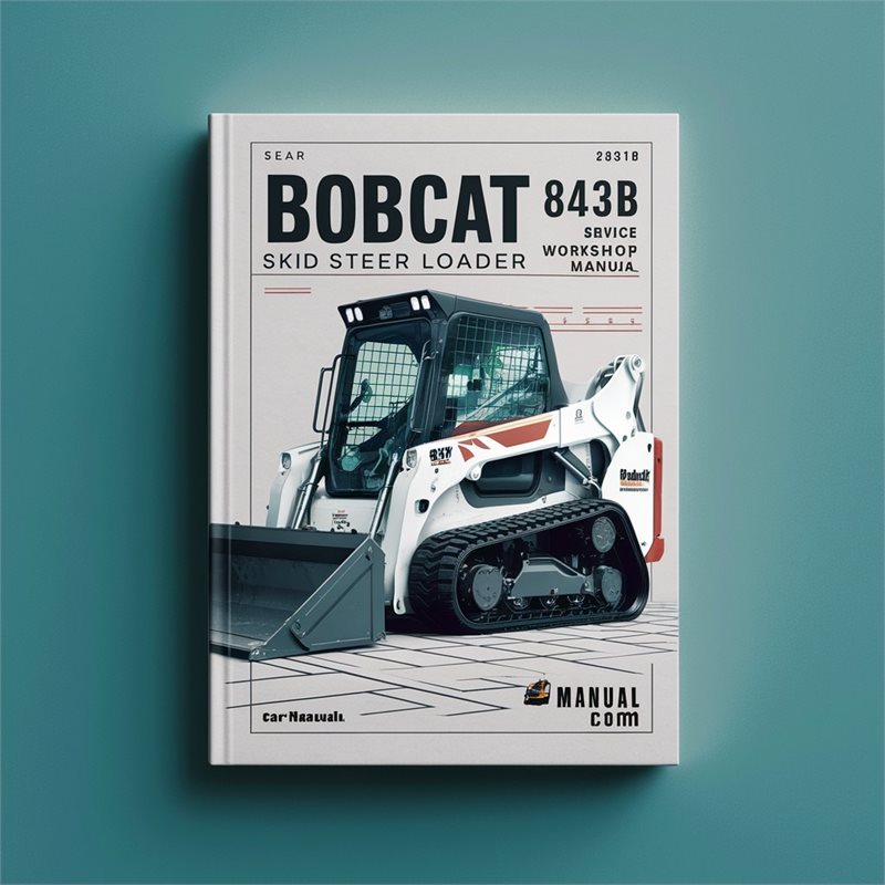 Bobcat 843B Skid Steer Loader Service Repair Workshop Manual 