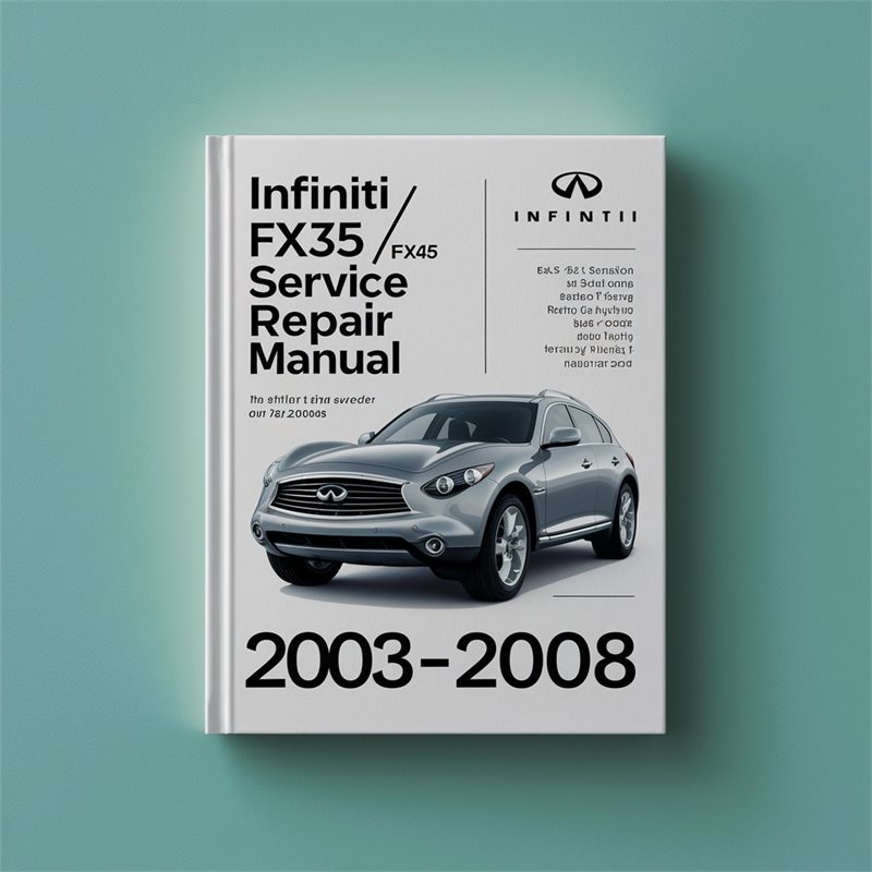 Infiniti FX35/FX45 Service Repair Manual 2003-2008 