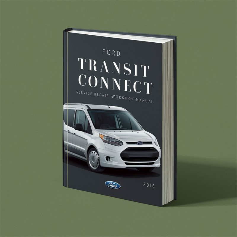 Ford Transit Connect 2016 Service Repair Workshop Manual 