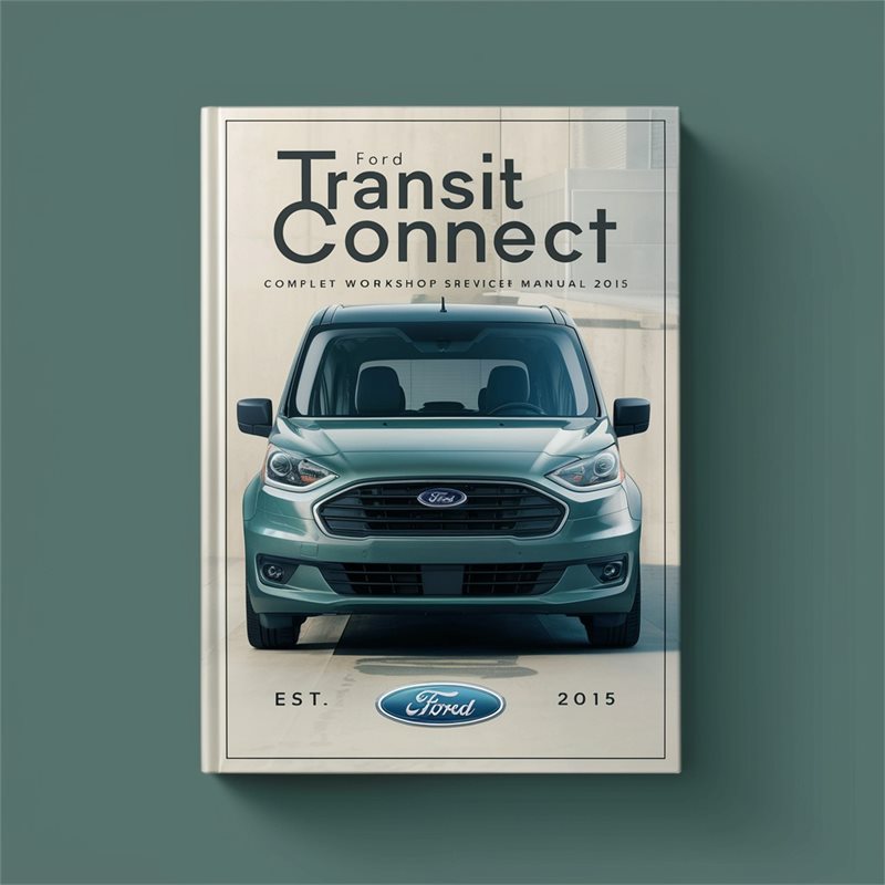 Ford Transit Connect 2015 Service Repair Workshop Manual 