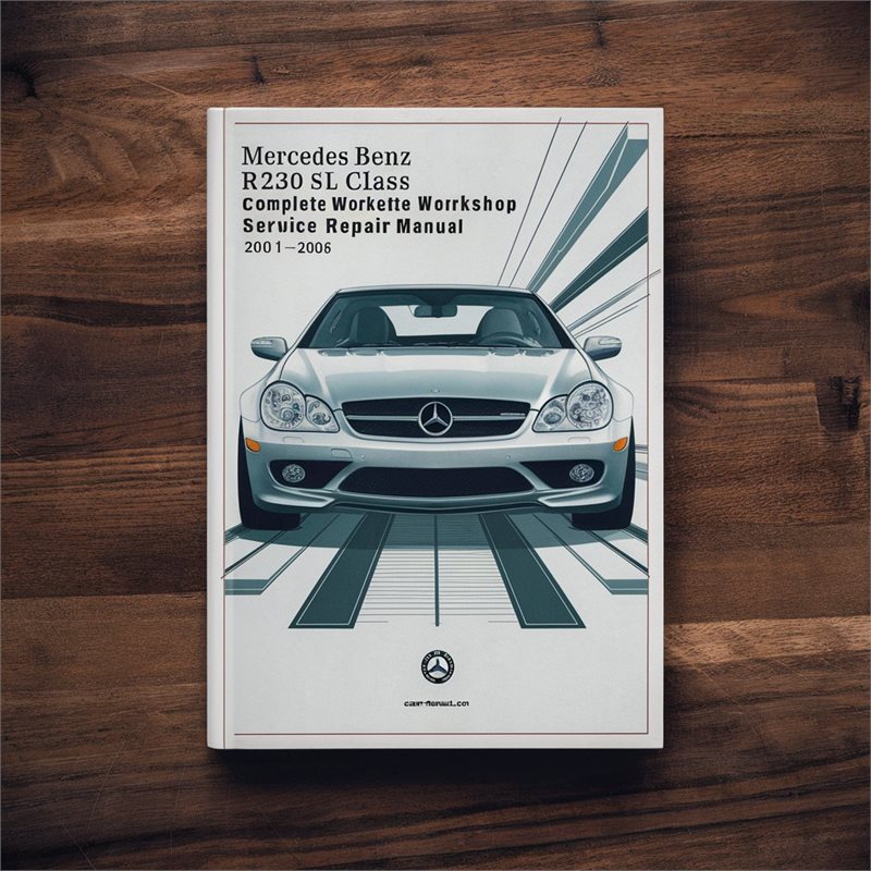 Mercedes Benz R230 SL Class Complete Workshop Service Repair Manual 2001 2002 2003 2004 2005 2006 