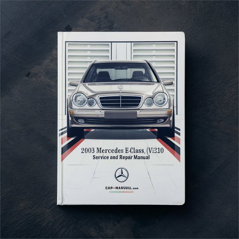 2003 Mercedes E-Class (W211) Service and Repair Manual 