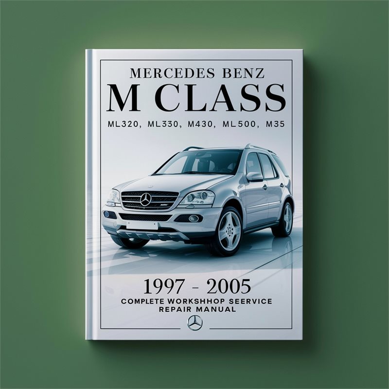 Mercedes Benz M Class ML320 ML350 ML430 ML500 M55 Workshop Service Repair Manual 1997-2005