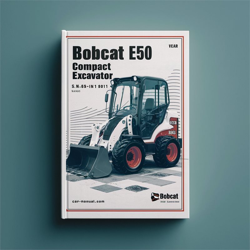 BOBCAT E50 Compact Excavator SN AG3N11001 & Above Operation & Maintenance Manual 