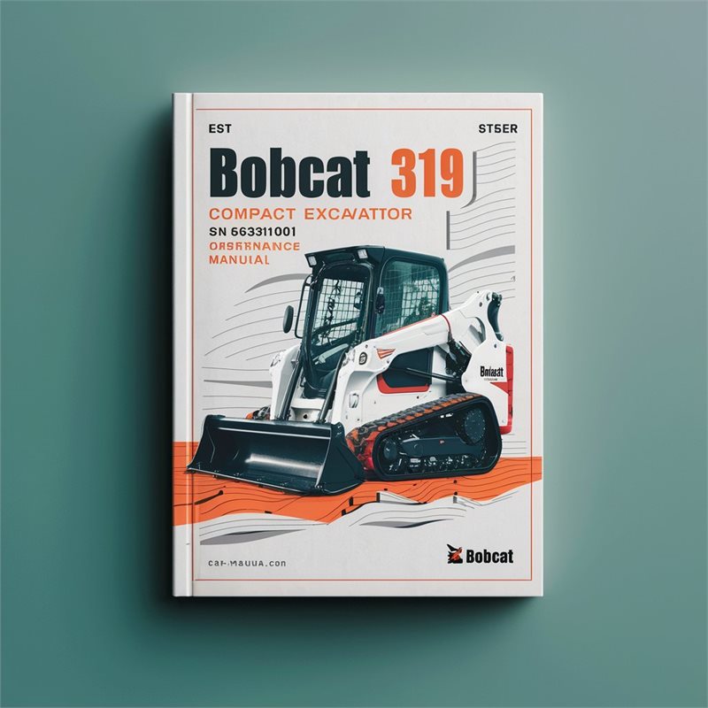 BOBCAT 319 Compact Excavator SN 563311001 & Above Operation & Maintenance Manual 