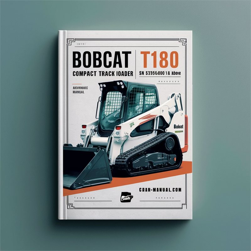 BOBCAT T180 Compact TRACK Loader SN 531560001 & Above Operation & Maintenance Manual 