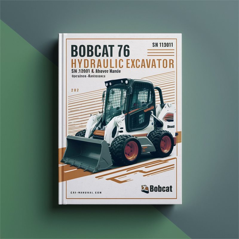 BOBCAT 76 HYDRAULIC Excavator SN 12001 & Above Operation & Maintenance Manual 
