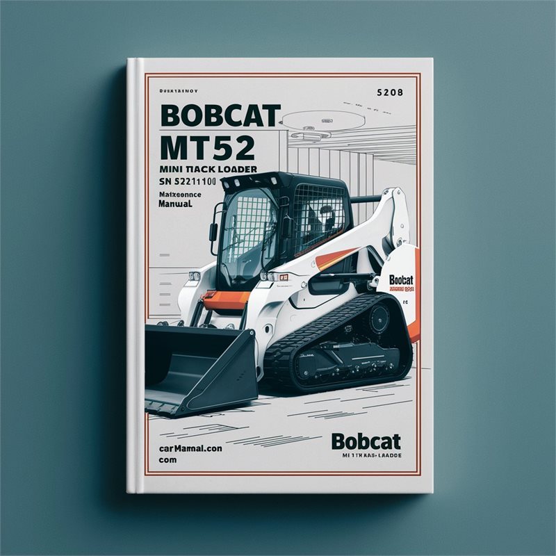 BOBCAT MT52 Mini TRACK Loader SN 523711001 & Above Operation & Maintenance Manual 