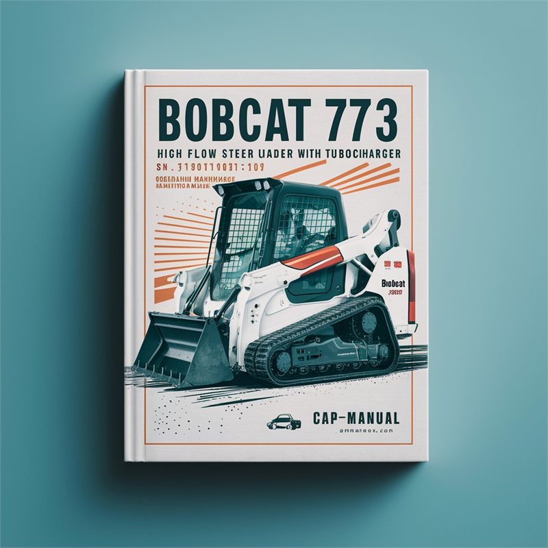 BOBCAT 773 High FLOW SKID Steer Loader WITH TURBOCHARGER SN 519011001 & Above Operation & Maintenance Manual 
