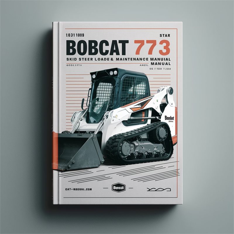 BOBCAT 773 SKID Steer Loader SN 518111001 & Above Operation & Maintenance Manual 