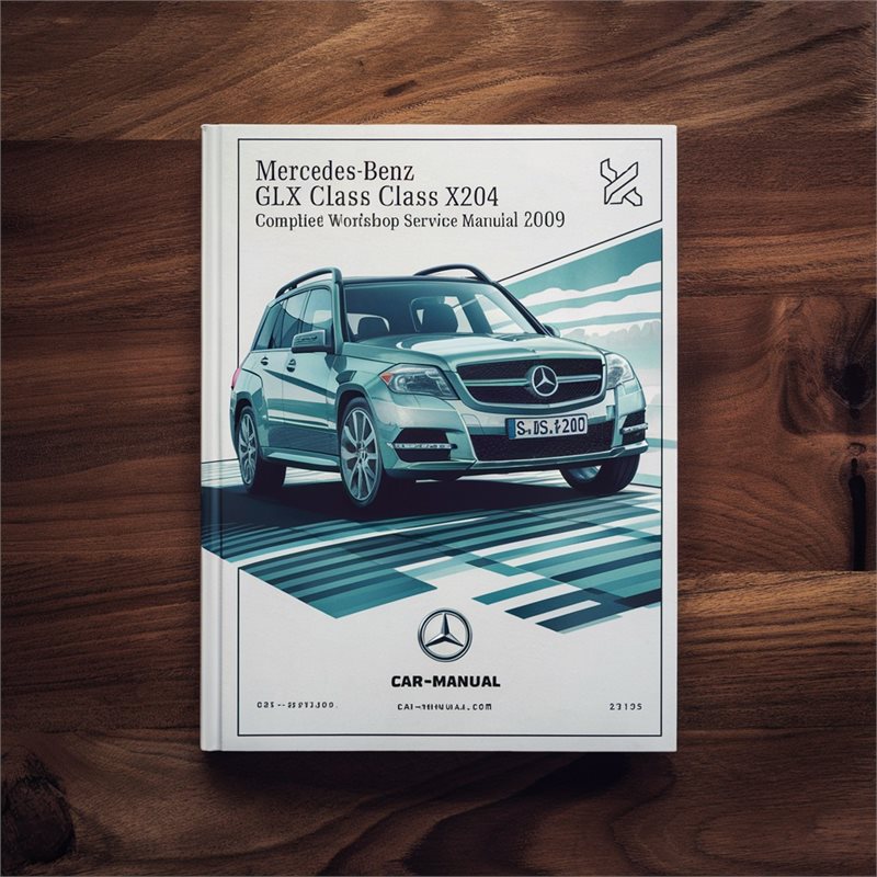 Mercedes Benz GLK Class X204 Complete Workshop Service Repair Manual 2009 