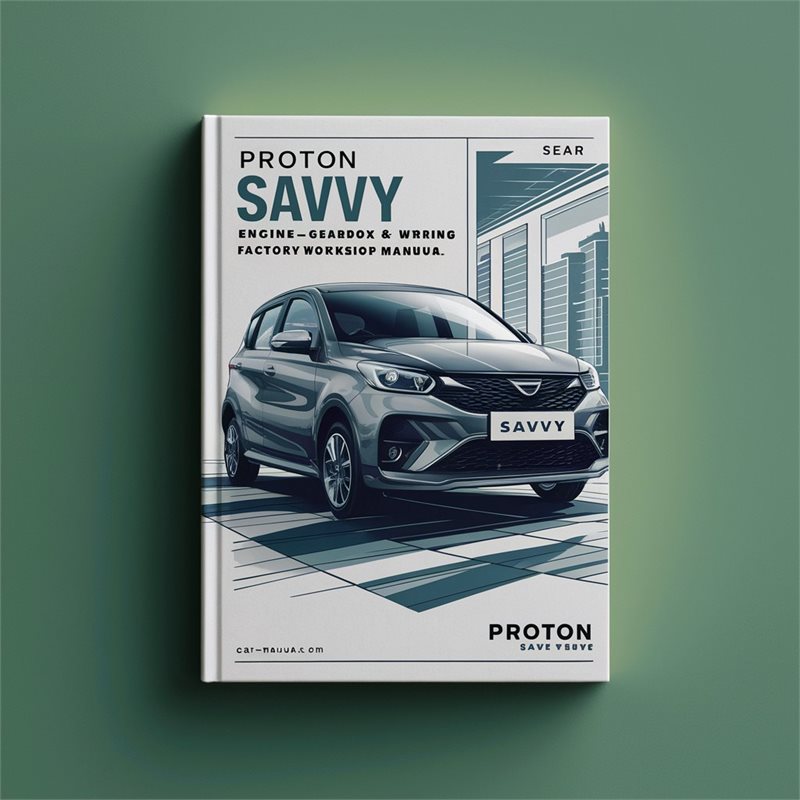 PROTON SAVVY Engine Gearbox & Wiring Factory Workshop Manual 