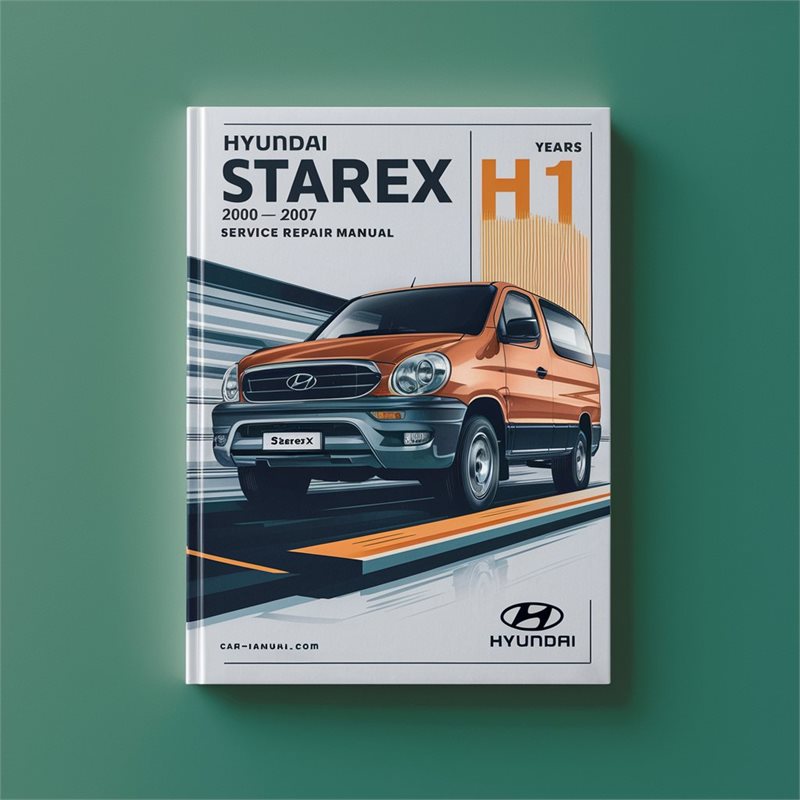Hyundai Starex H1 Years 2000-2007 Service Repair Manual 